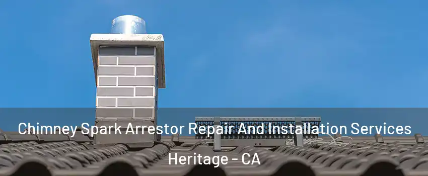 Chimney Spark Arrestor Repair And Installation Services Heritage - CA