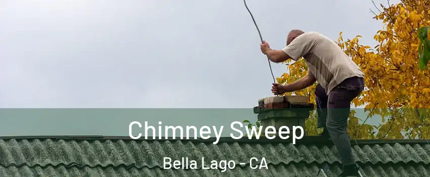 Chimney Sweep Bella Lago - CA