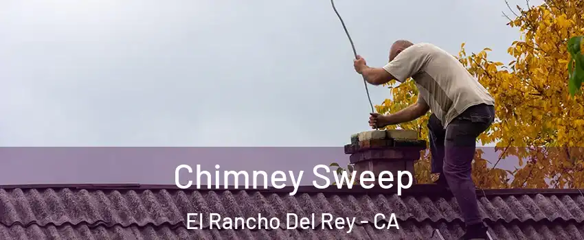 Chimney Sweep El Rancho Del Rey - CA