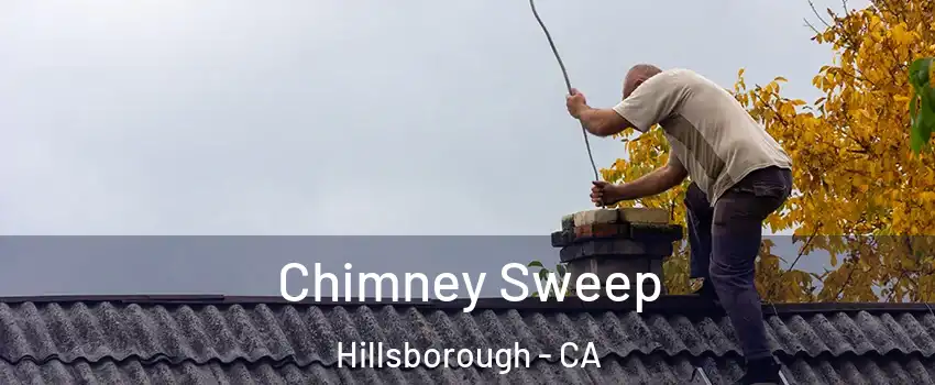 Chimney Sweep Hillsborough - CA