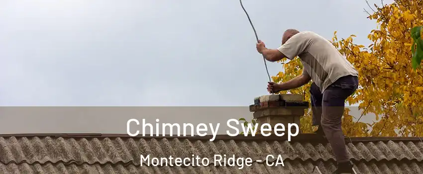 Chimney Sweep Montecito Ridge - CA