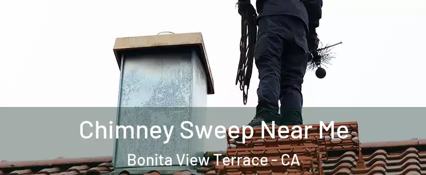 Chimney Sweep Near Me Bonita View Terrace - CA