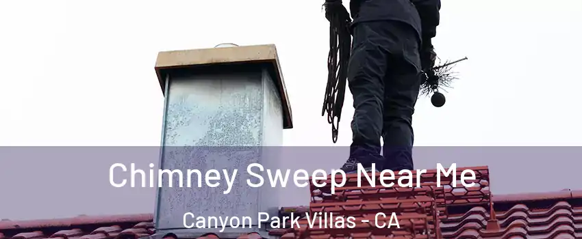 Chimney Sweep Near Me Canyon Park Villas - CA