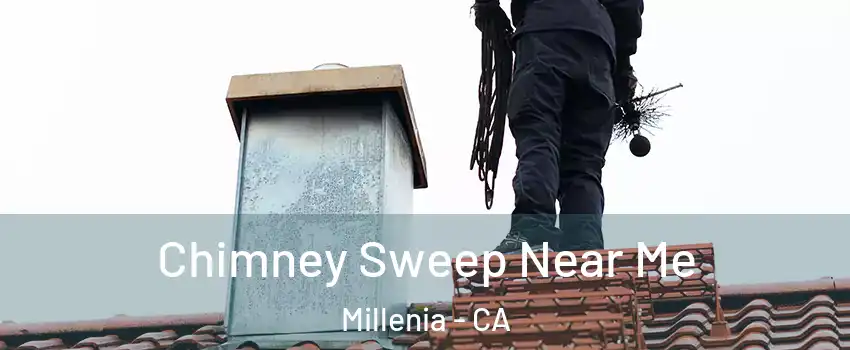 Chimney Sweep Near Me Millenia - CA