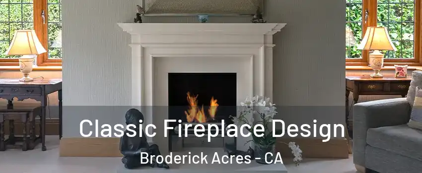 Classic Fireplace Design Broderick Acres - CA