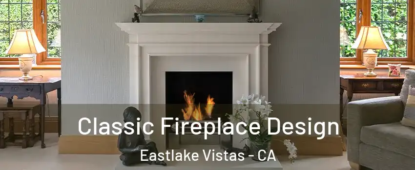 Classic Fireplace Design Eastlake Vistas - CA