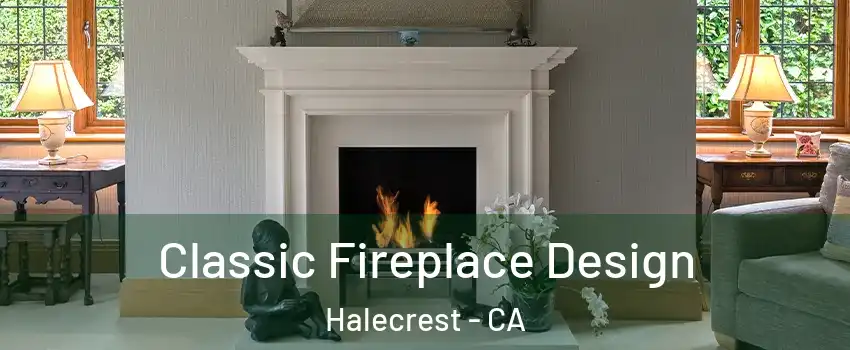 Classic Fireplace Design Halecrest - CA