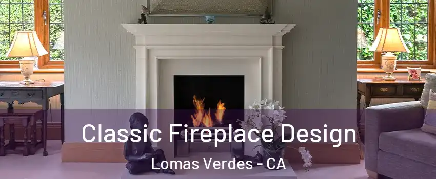 Classic Fireplace Design Lomas Verdes - CA