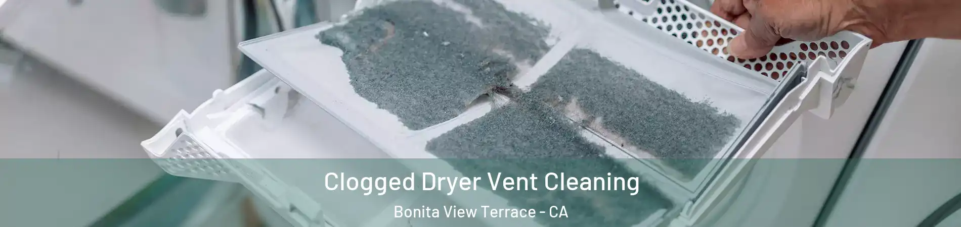 Clogged Dryer Vent Cleaning Bonita View Terrace - CA