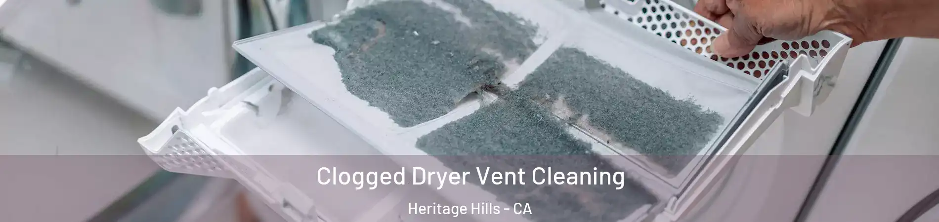 Clogged Dryer Vent Cleaning Heritage Hills - CA