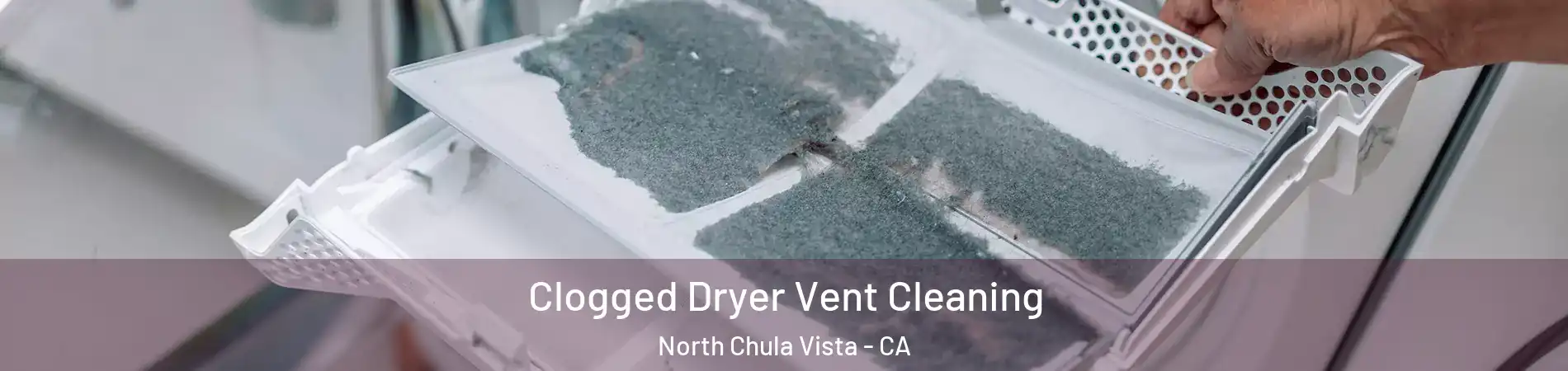 Clogged Dryer Vent Cleaning North Chula Vista - CA