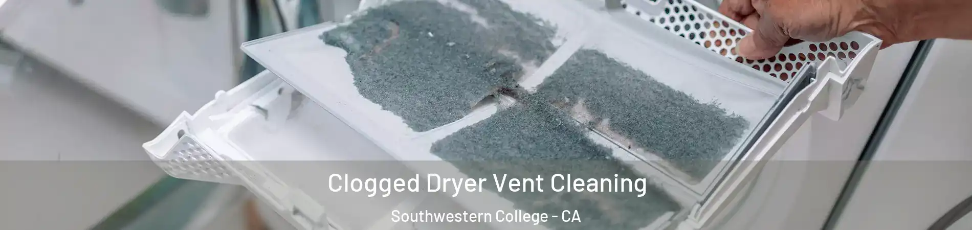 Clogged Dryer Vent Cleaning Southwestern College - CA