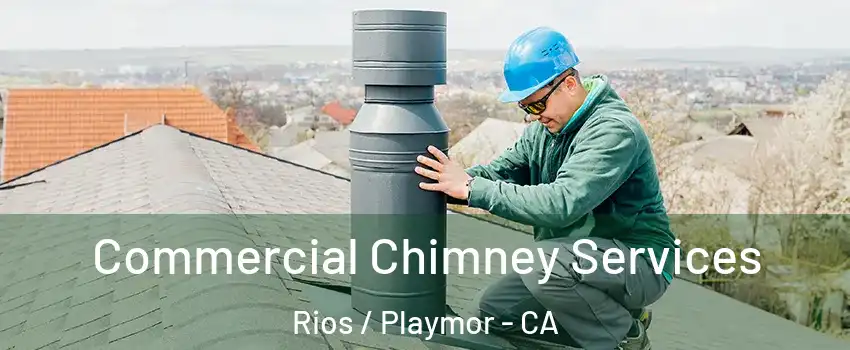 Commercial Chimney Services Rios / Playmor - CA