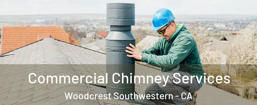 Commercial Chimney Services Woodcrest Southwestern - CA