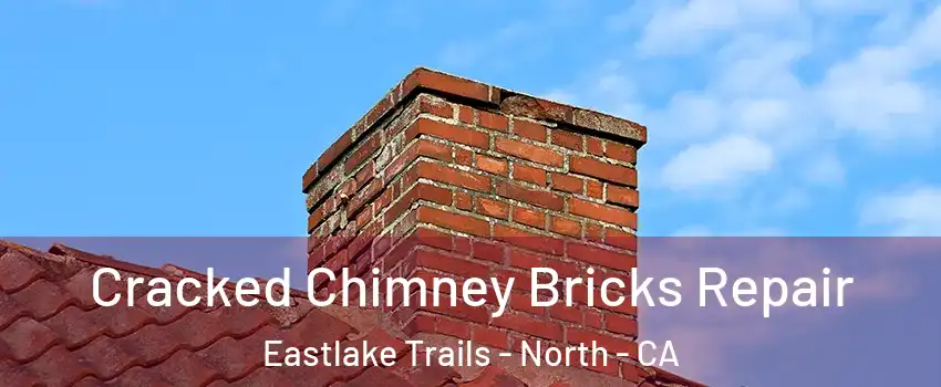 Cracked Chimney Bricks Repair Eastlake Trails - North - CA