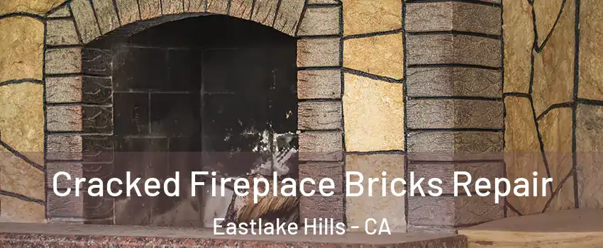 Cracked Fireplace Bricks Repair Eastlake Hills - CA