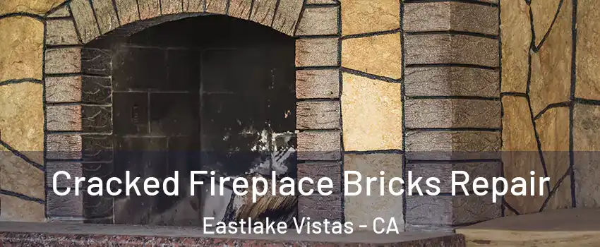 Cracked Fireplace Bricks Repair Eastlake Vistas - CA