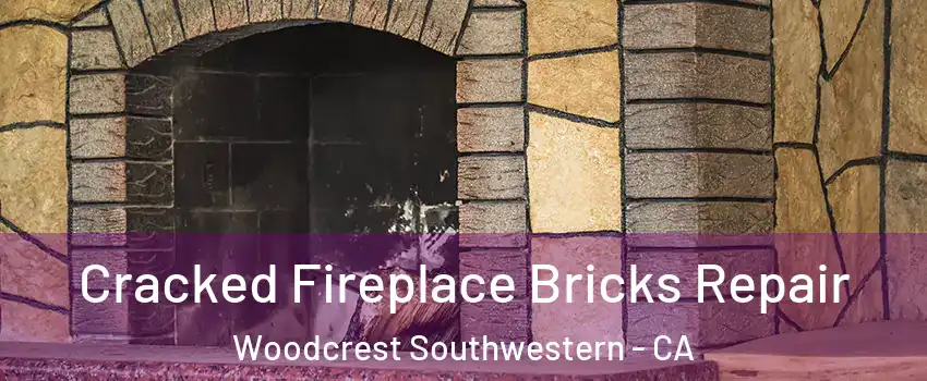 Cracked Fireplace Bricks Repair Woodcrest Southwestern - CA