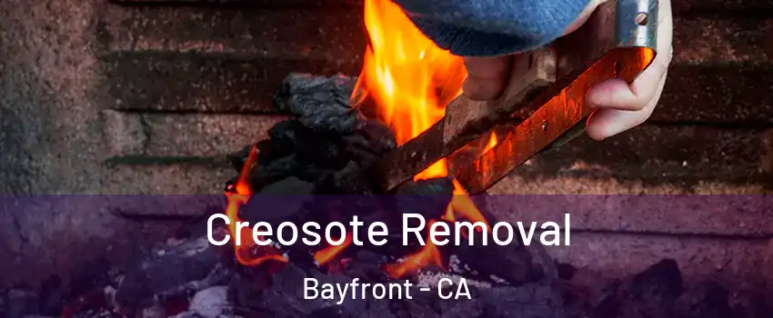 Creosote Removal Bayfront - CA