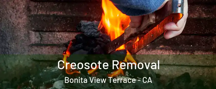 Creosote Removal Bonita View Terrace - CA