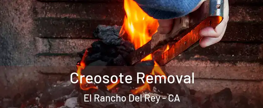 Creosote Removal El Rancho Del Rey - CA