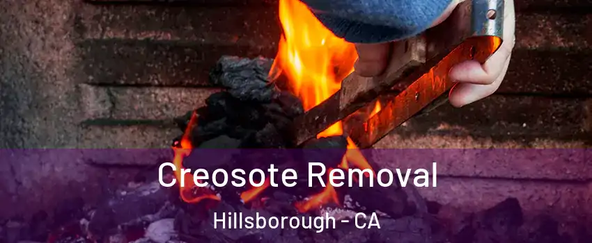 Creosote Removal Hillsborough - CA