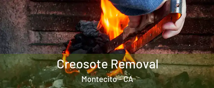 Creosote Removal Montecito - CA