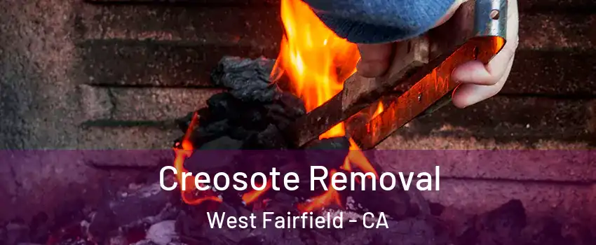 Creosote Removal West Fairfield - CA