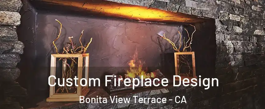Custom Fireplace Design Bonita View Terrace - CA