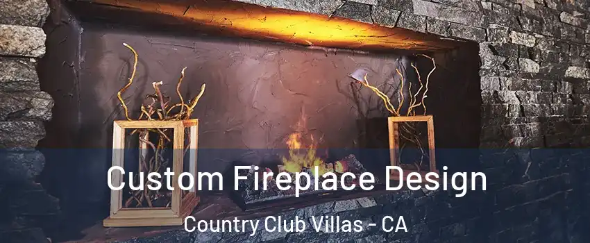 Custom Fireplace Design Country Club Villas - CA