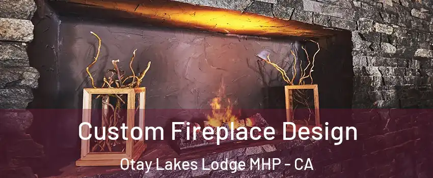 Custom Fireplace Design Otay Lakes Lodge MHP - CA