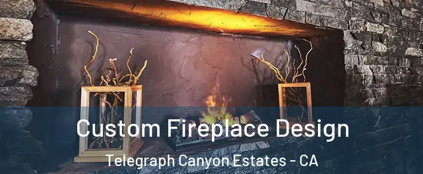 Custom Fireplace Design Telegraph Canyon Estates - CA