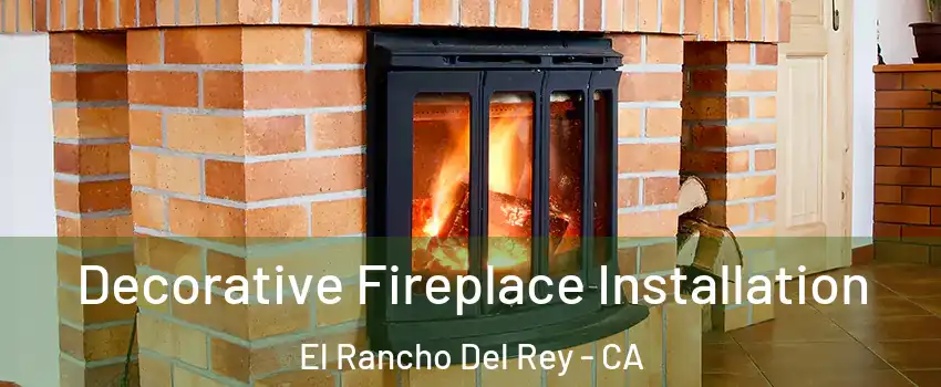 Decorative Fireplace Installation El Rancho Del Rey - CA