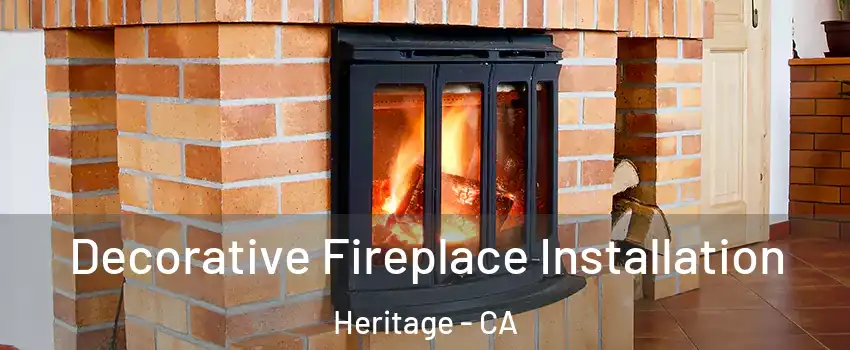 Decorative Fireplace Installation Heritage - CA