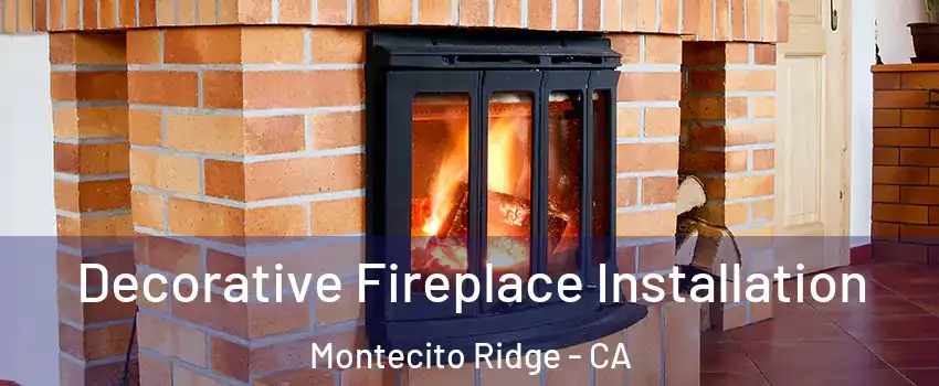 Decorative Fireplace Installation Montecito Ridge - CA
