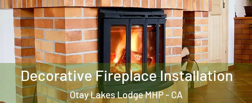 Decorative Fireplace Installation Otay Lakes Lodge MHP - CA