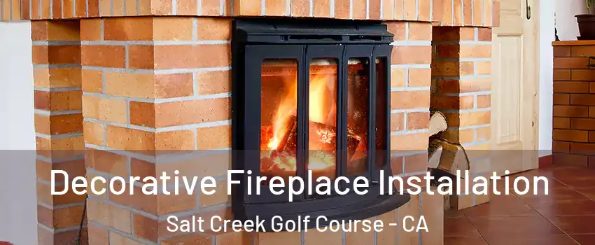 Decorative Fireplace Installation Salt Creek Golf Course - CA