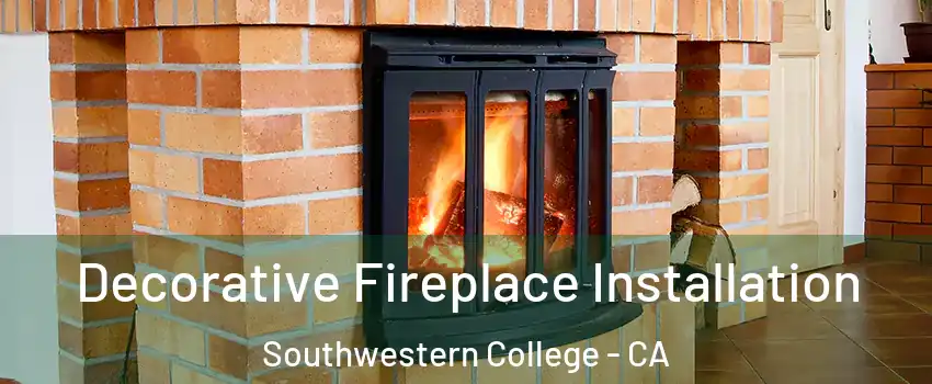 Decorative Fireplace Installation Southwestern College - CA