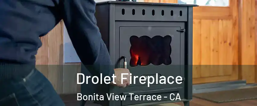 Drolet Fireplace Bonita View Terrace - CA