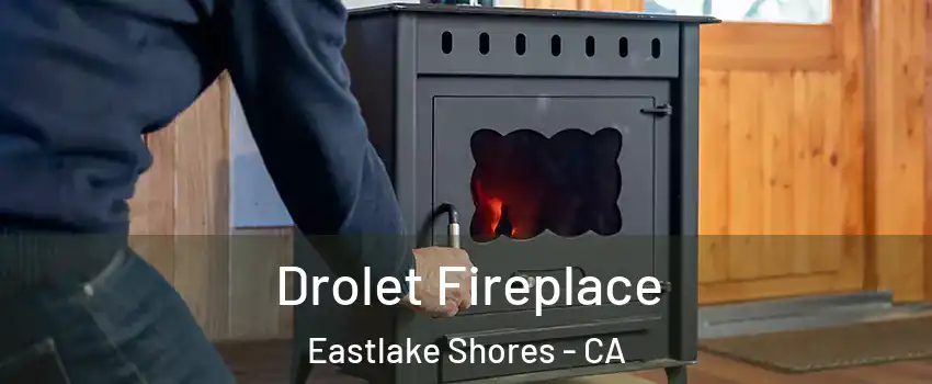 Drolet Fireplace Eastlake Shores - CA