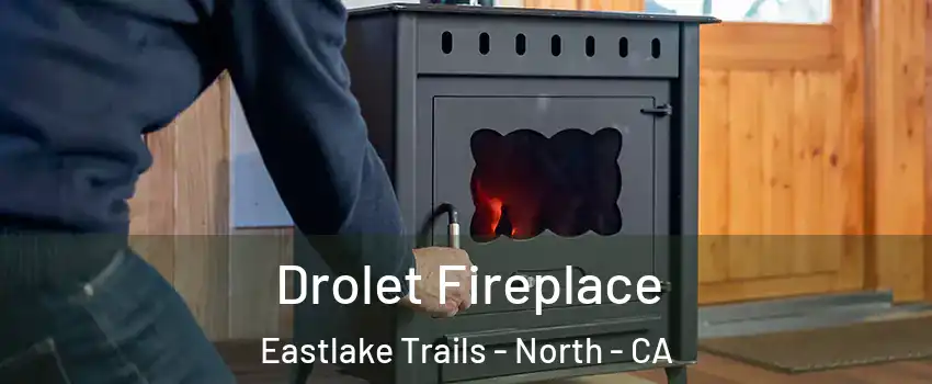 Drolet Fireplace Eastlake Trails - North - CA