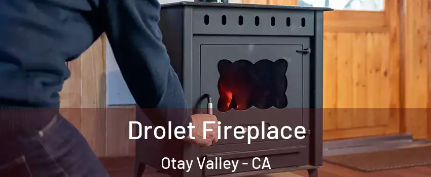 Drolet Fireplace Otay Valley - CA