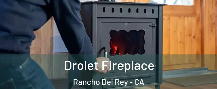 Drolet Fireplace Rancho Del Rey - CA