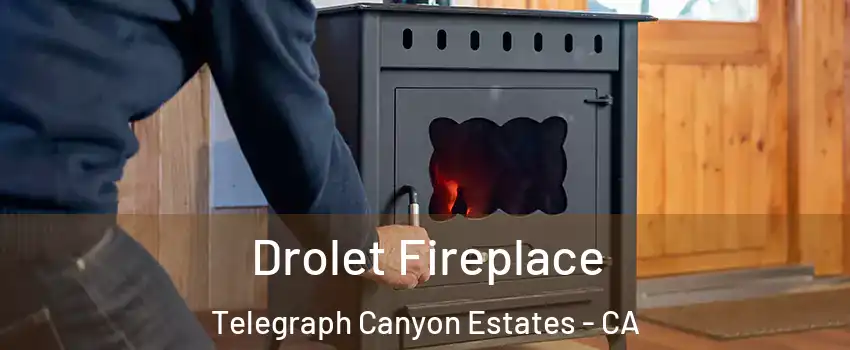 Drolet Fireplace Telegraph Canyon Estates - CA