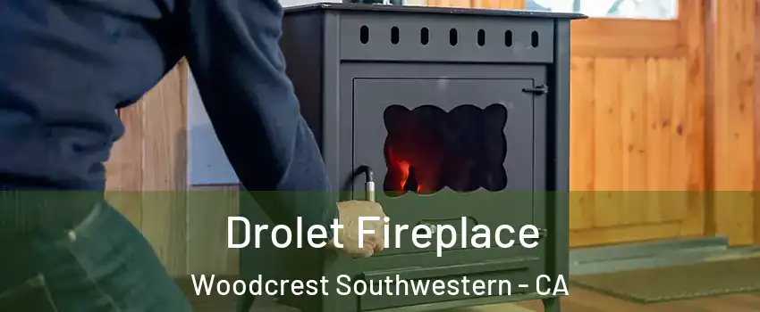 Drolet Fireplace Woodcrest Southwestern - CA