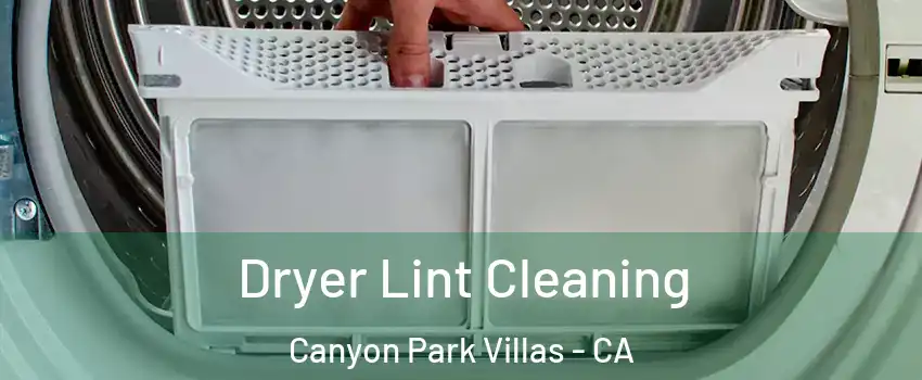 Dryer Lint Cleaning Canyon Park Villas - CA