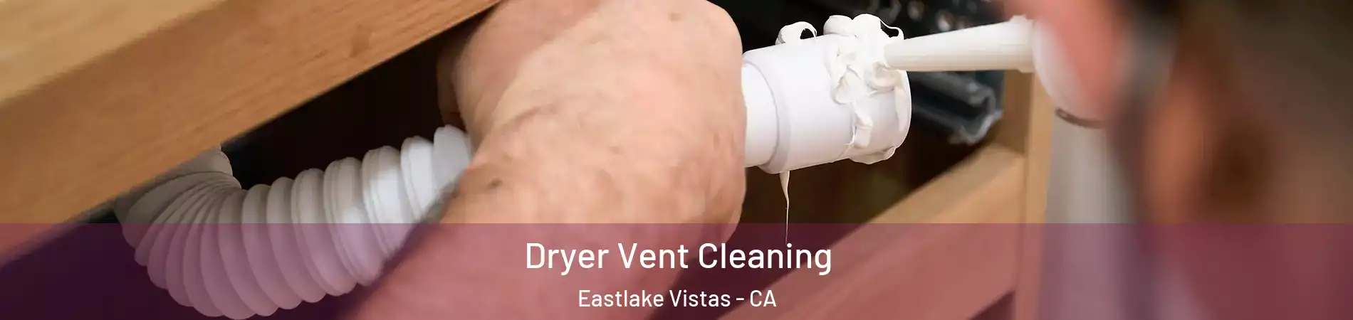 Dryer Vent Cleaning Eastlake Vistas - CA