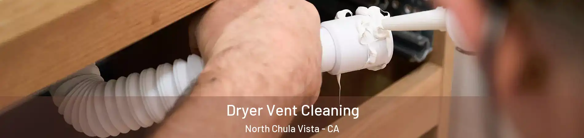 Dryer Vent Cleaning North Chula Vista - CA