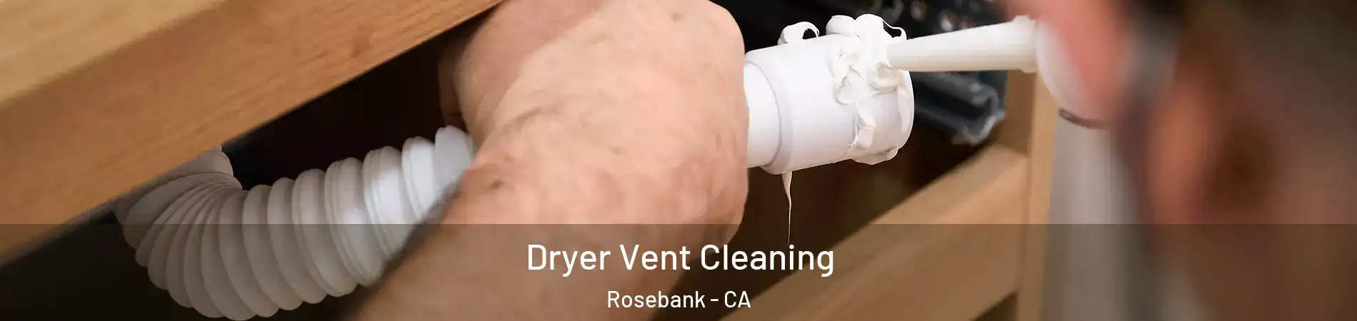 Dryer Vent Cleaning Rosebank - CA