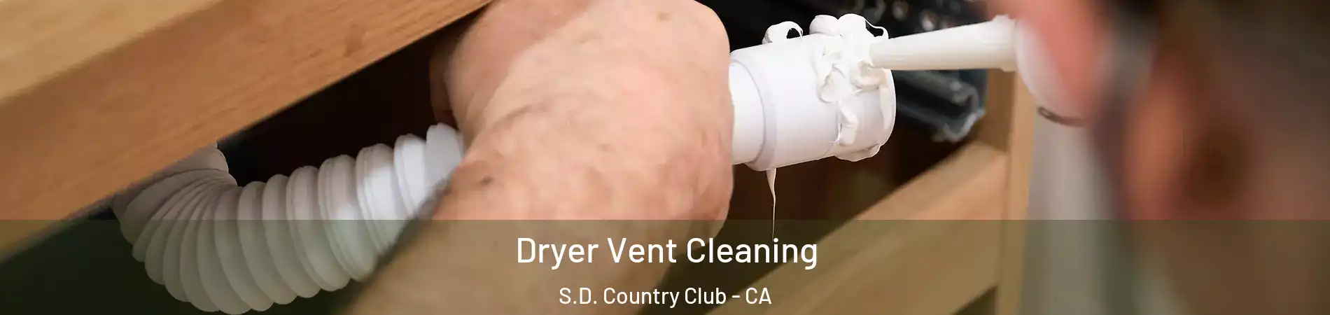 Dryer Vent Cleaning S.D. Country Club - CA